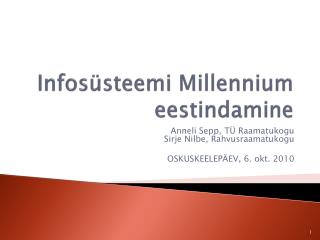 Infosüsteemi Millennium eestindamine