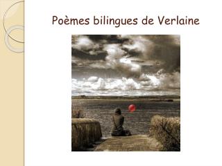 Poèmes bilingues de Verlaine