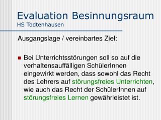 Evaluation Besinnungsraum HS Todtenhausen