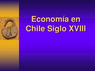 Economía en Chile Siglo XVIII