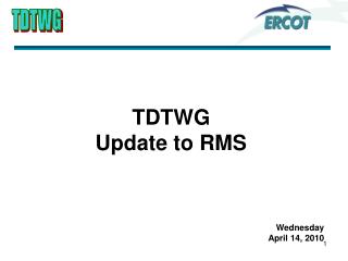 TDTWG Update to RMS