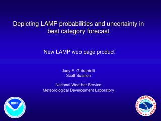 Depicting LAMP probabilities and uncertainty in best category forecast N ew LAMP web page product