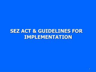 SEZ ACT &amp; GUIDELINES FOR IMPLEMENTATION