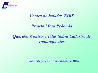 Centro de Estudos TJRS Projeto Mesa Redonda