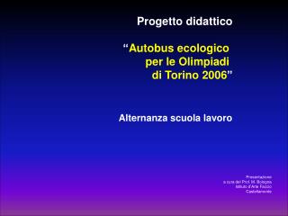 Progetto didattico “ Autobus ecologico per le Olimpiadi di Torino 2006 ”