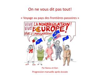 On ne vous dit pas tout! « Voyage au pays des frontières passoires »