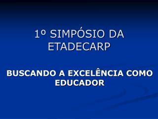 1º SIMPÓSIO DA ETADECARP