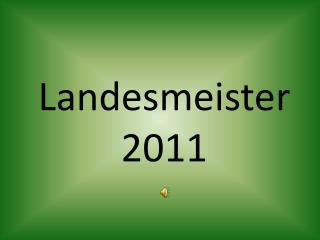 Landesmeister 2011