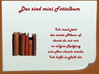 Das sind mini Fotialbum