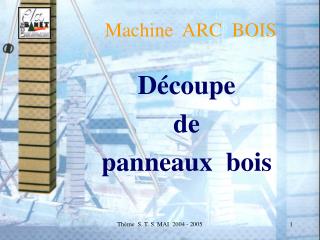 Machine ARC BOIS