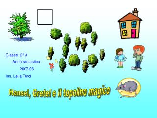 Hansel, Gretel e il topolino magico