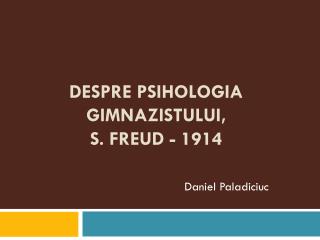 Despre psihologia gimnazistului, S. Freud - 1914