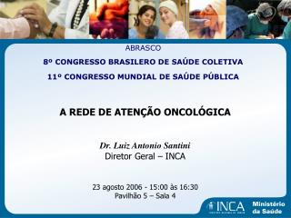 ABRASCO 8º CONGRESSO BRASILERO DE SAÚDE COLETIVA 11º CONGRESSO MUNDIAL DE SAÚDE PÚBLICA