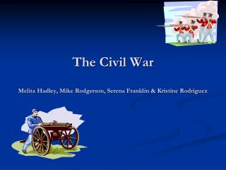 The Civil War Melita Hadley, Mike Rodgerson , Serena Franklin &amp; Kristine Rodriguez