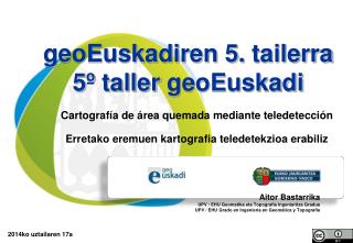 geoEuskadiren 5. tailerra 5º taller geoEuskadi