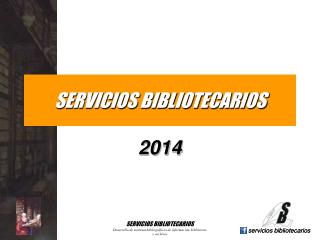 SERVICIOS BIBLIOTECARIOS