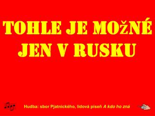 Tohle je možné jen v Rusku