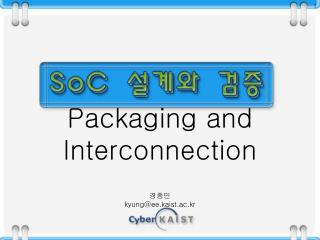 Packaging and Interconnection