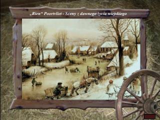 „Rien“ Poortvliet - Sceny z dawnego życia wiejskiego