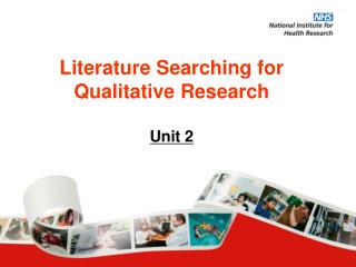 Literature Searching for Qualitative Research Unit 2