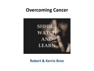 Overcoming Cancer