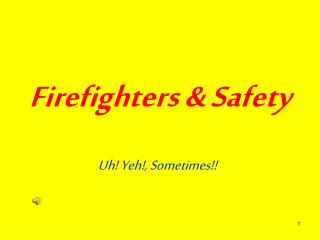 Firefighters &amp; Safety