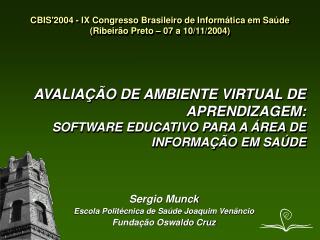 CBIS'2004 - IX Congresso Brasileiro de Informática em Saúde (Ribeirão Preto – 07 a 10/11/2004)