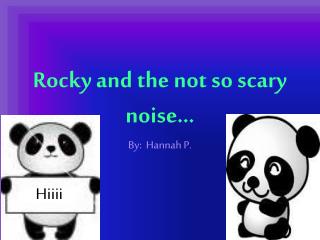 Rocky and the not so scary noise…