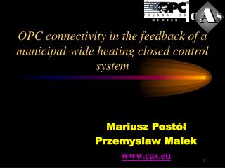 OPC connectivity in the feedback of a municipal-wide heating closed control system