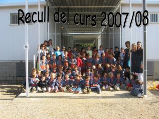 Recull del curs 2007/08