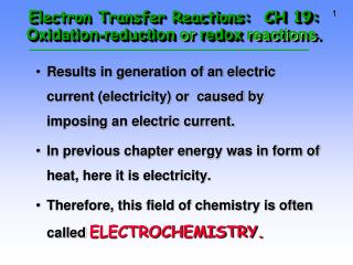 Electron Transfer Reactions: CH 19: Oxidation-reduction or redox reactions .