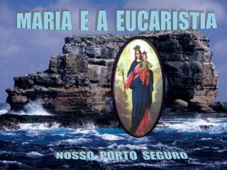 MARIA E A EUCARISTIA