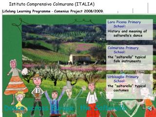 Istituto Comprensivo Colmurano (ITALIA) Lifelong Learning Programme - Comenius Project 2008/2009