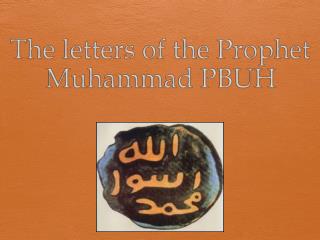 The letters of the Prophet Muhammad PBUH