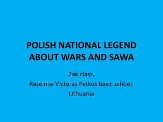 POLISH NATIONAL LEGEND ABOUT WARS AND SAWA
