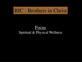 BIC : Brothers in Christ