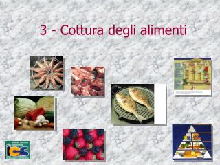 3 - Cottura degli alimenti