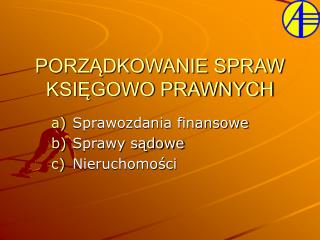 PORZĄDKOWANIE SPRAW KSIĘGOWO PRAWNYCH