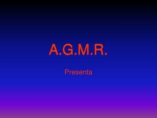 A.G.M.R.