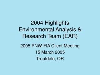 2004 Highlights Environmental Analysis &amp; Research Team (EAR)