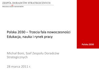 Polska 2030 – Trzecia fala nowoczesności Edukacja, nauka i rynek pracy