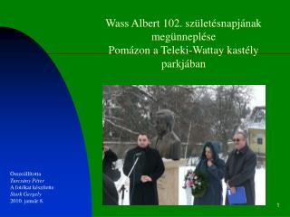 Wass Albert 102. születésnapjának megünneplése P omáz on a Teleki-Wattay kastély parkjában