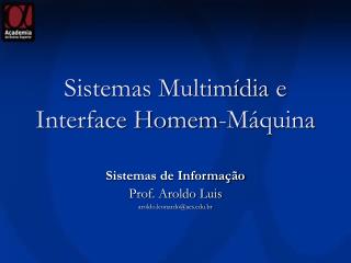 Sistemas Multimídia e Interface Homem-Máquina