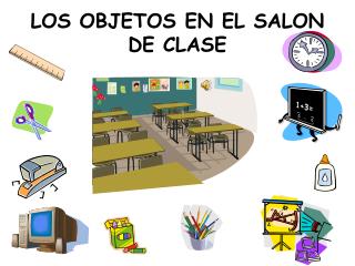 LOS OBJETOS EN EL SALON DE CLASE