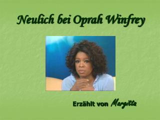 Neulich bei Oprah Winfrey
