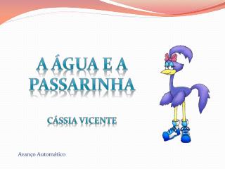 A água e a Passarinha Cássia Vicente