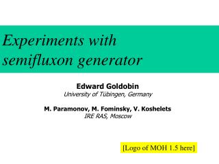 Experiments with semifluxon generator