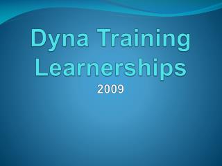 Dyna Training Learnerships 2009