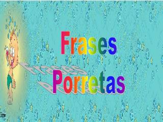 Frases Porretas