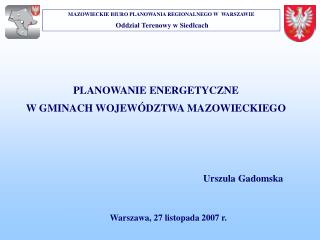 MAZOWIECKIE BIURO PLANOWANIA REGIONALNEGO W WARSZAWIE Oddział Terenowy w Siedlcach